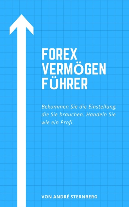 Скачать книгу Forex Vermögen Führer