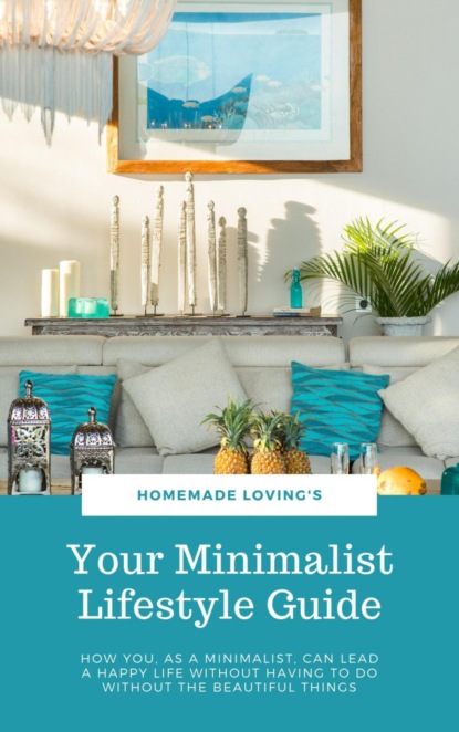 Скачать книгу Your Minimalist Lifestyle Guide
