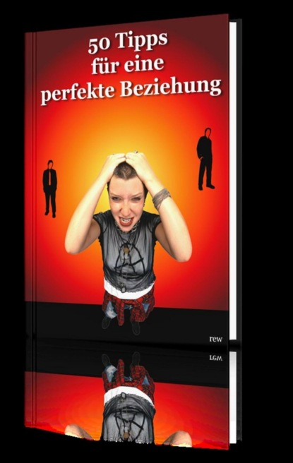 Скачать книгу 50 Tipps für eine perfekte Beziehung