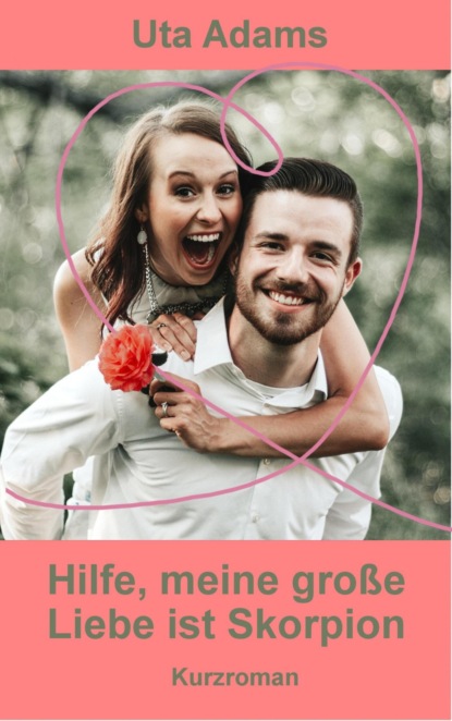 Скачать книгу Hilfe, meine große Liebe ist Skorpion