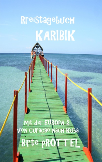 Скачать книгу Reisetagebuch durch die Karibik