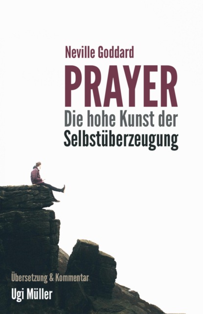 Скачать книгу Prayer – Die hohe Kunst der Selbstüberzeugung