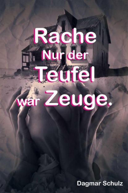 Скачать книгу Rache nur der Teufel war Zeuge.