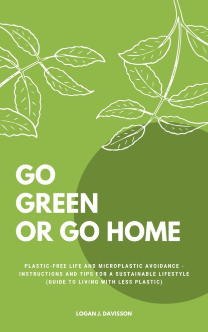 Скачать книгу Go Green Or Go Home