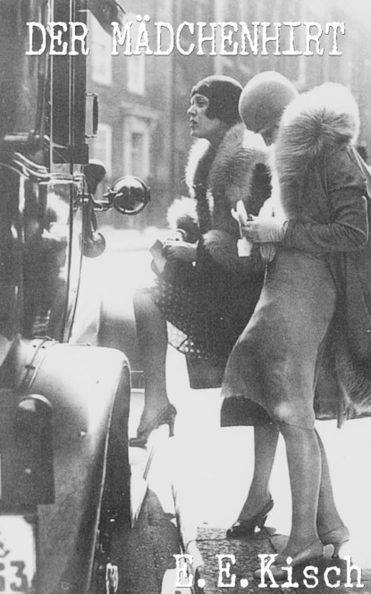 Скачать книгу E. E. Kisch – Der Mädchenhirt
