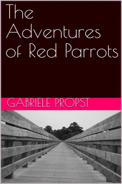 Скачать книгу The Adventures of Red Parrots