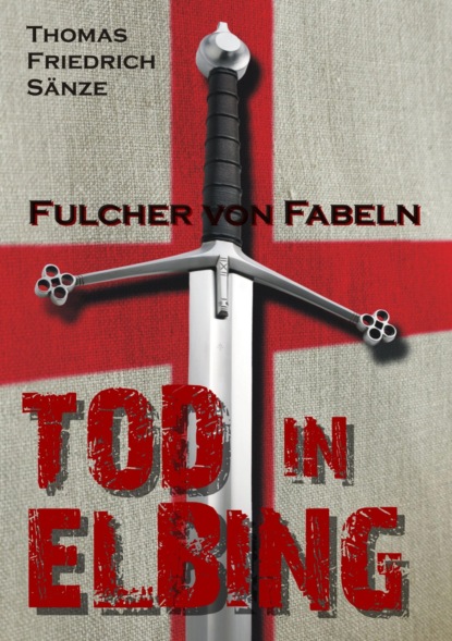Скачать книгу Fulcher von Fabeln - TOD IN ELBING