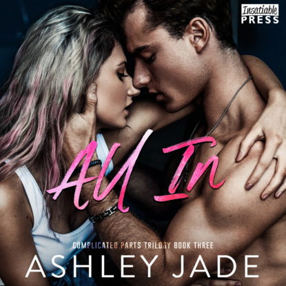 Скачать книгу All In - Complicated Parts Trilogy, Book 3 (Unabridged)