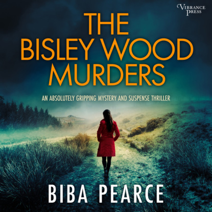 Скачать книгу The Bisley Wood Murders - an absolutely gripping crime mystery with a massive twist - Detective Rob Miller Mysteries, Book 3 (Unabridged)