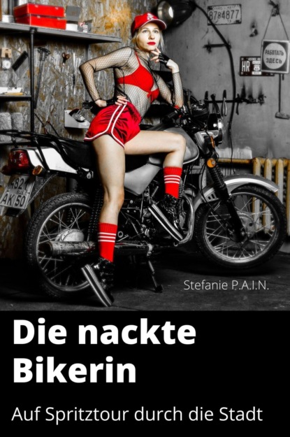 Скачать книгу Die nackte Bikerin