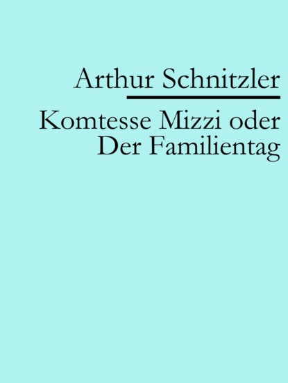 Скачать книгу Komtesse Mizzi oder Der Familientag