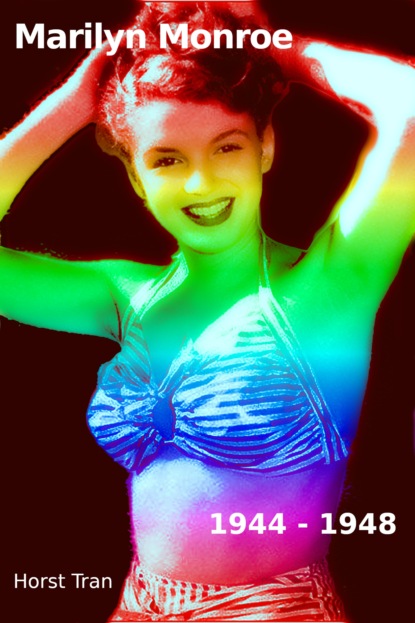 Скачать книгу Marilyn Monroe - 1944-1948