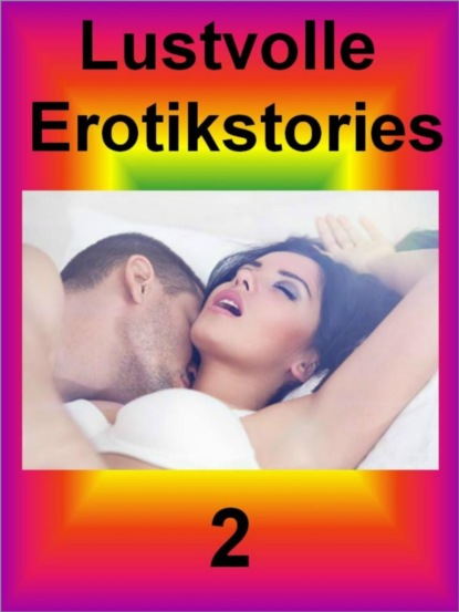 Скачать книгу Lustvolle Erotikstories 2