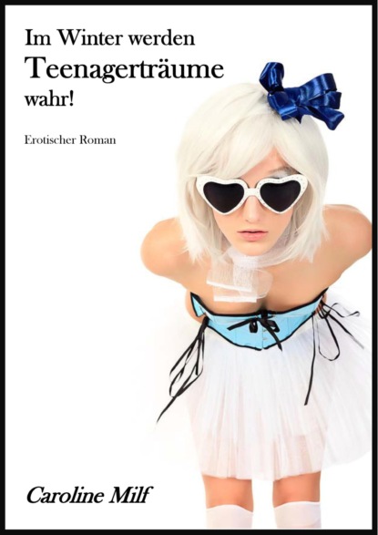 Скачать книгу Im Winter werden Teenagerträume wahr