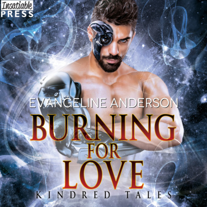 Скачать книгу Burning for Love - A Kindred Tales Novel (Unabridged)