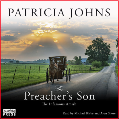 Скачать книгу The Preacher's Son - The Infamous Amish, Book 1 (Unabridged)