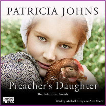 Скачать книгу The Preacher's Daughter - The Infamous Amish, Book 2 (Unabridged)