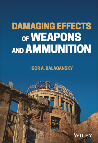 Скачать книгу Damaging Effects of Weapons and Ammunition