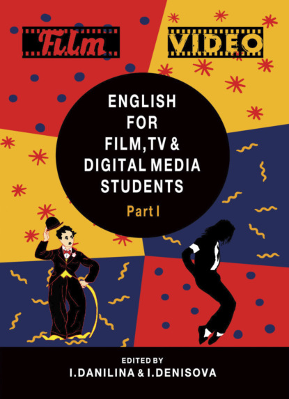 Скачать книгу English for Film, TV and Digital Media Students. Part I