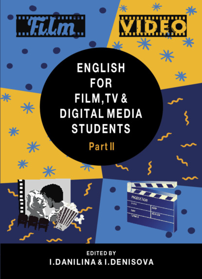 Скачать книгу English for Film, TV and Digital Media Students. Part II