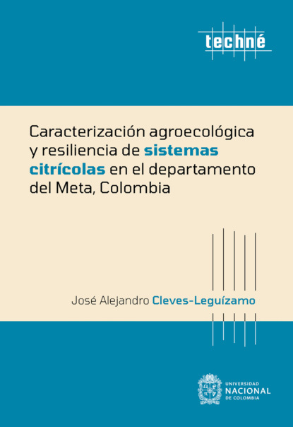 Скачать книгу Caracterización agroecológica y resiliencia de sistemas citrícolas en el departamento del Meta, Colombia