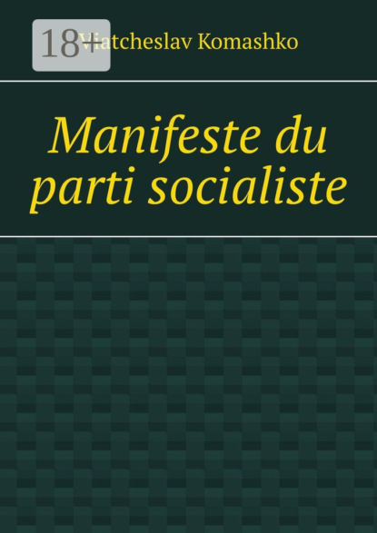 Скачать книгу Manifeste du parti socialiste