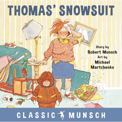 Скачать книгу Thomas' Snowsuit - Classic Munsch Audio (Unabridged)