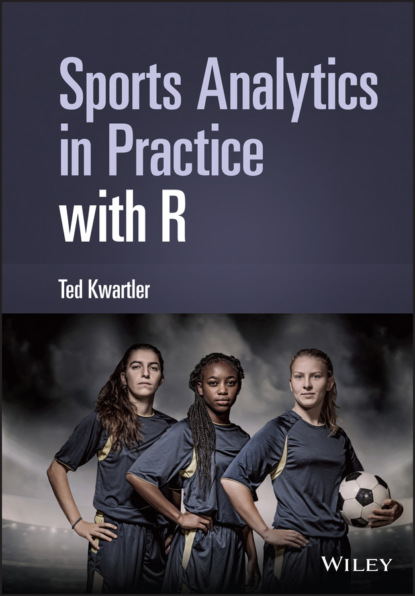 Скачать книгу Sports Analytics in Practice with R