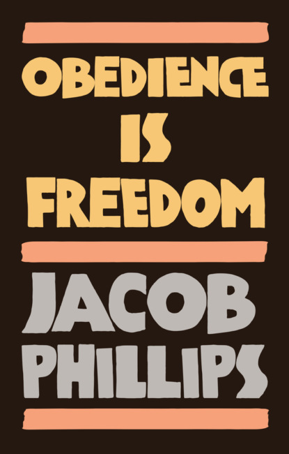 Скачать книгу Obedience is Freedom