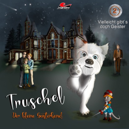 Скачать книгу Truschel der kleine Geisterhund, Folge 2: Vielleicht gibt es doch Geister