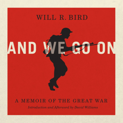 Скачать книгу And We Go On - A Memoir of the Great War (Unabridged)