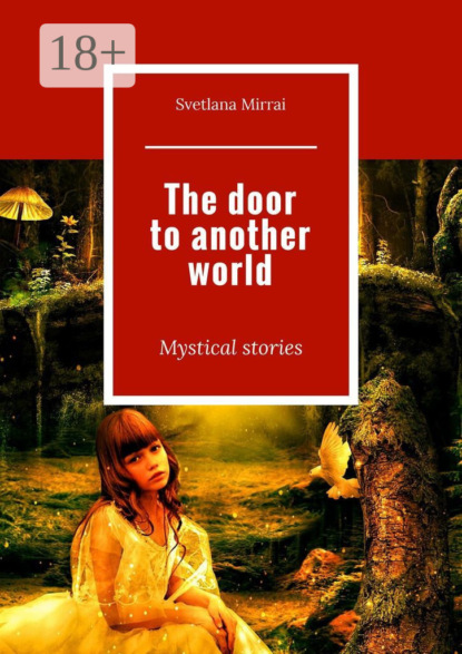 The door to another world. Mystical stories