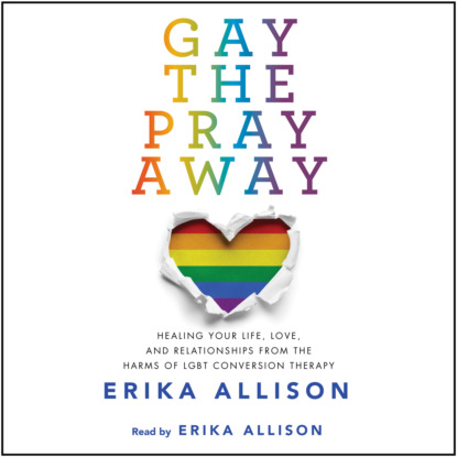 Скачать книгу Gay the Pray Away (Unabridged)