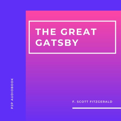 Скачать книгу The Great Gatsby (Unabridged)