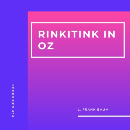 Скачать книгу Rinkitink in Oz (Unabridged)