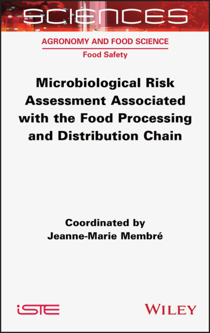 Скачать книгу Microbiological Risk Assessment Associated with the Food Processing and Distribution Chain