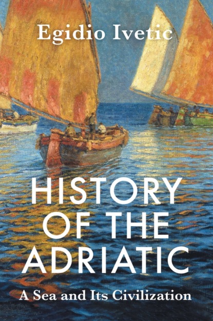 Скачать книгу History of the Adriatic