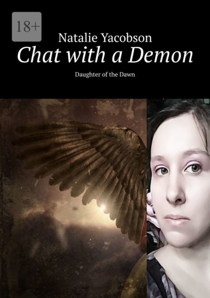 Скачать книгу Chat with a Demon. Daughter of the Dawn