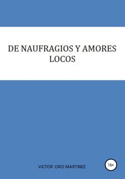 Скачать книгу DE NAUFRAGIOS Y AMORES LOCOS