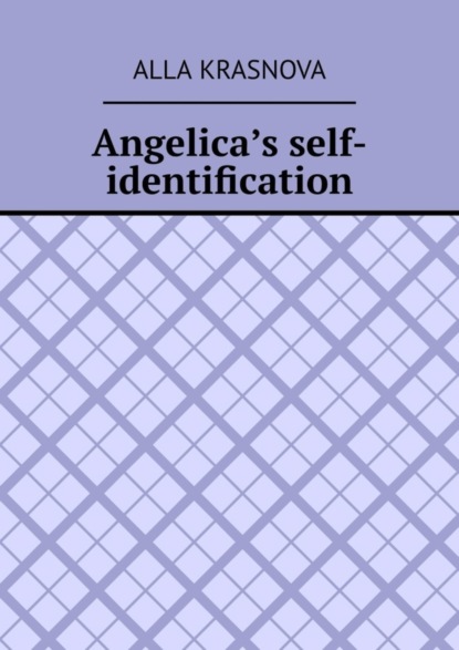 Скачать книгу Angelica’s self-identification