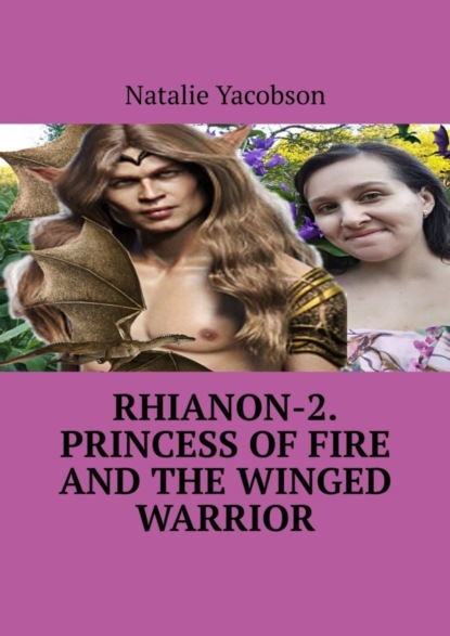 Скачать книгу Rhianon-2. Princess of Fire and the Winged Warrior