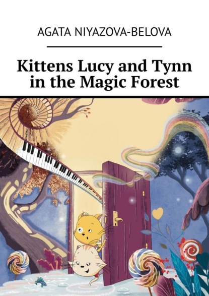 Kittens Lucy and Tynn in the Magic Forest