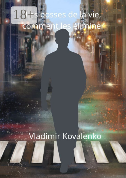 Скачать книгу Les bosses de la vie, comment les éliminer
