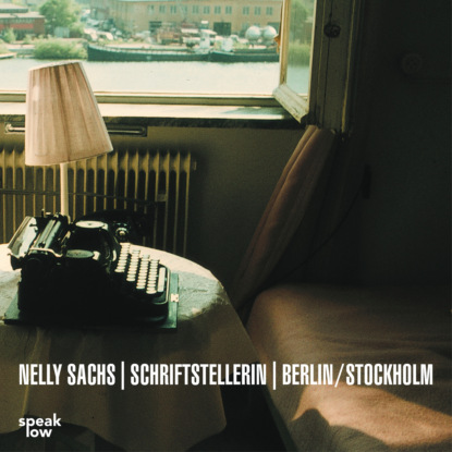 Скачать книгу Nelly Sachs, Schriftstellerin, Berlin/Stockholm (Ungekürzt)