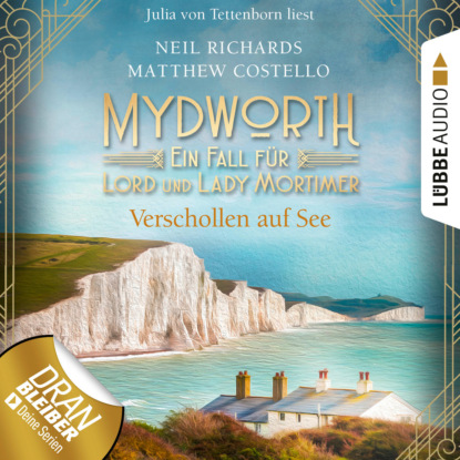 Скачать книгу Verschollen auf See - Mydworth - Ein Fall für Lord und Lady Mortimer 11 (Ungekürzt)