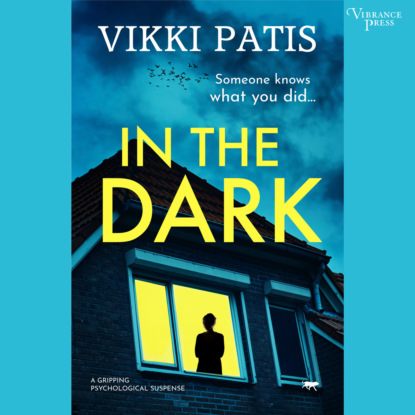 Скачать книгу In the Dark - A Gripping Psychological Suspense (Unabridged)