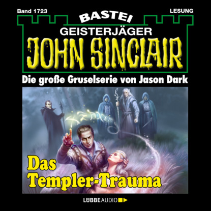 Скачать книгу Das Templer-Trauma (1. Teil) - John Sinclair, Band 1723 (Ungekürzt)