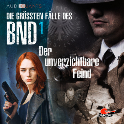 Скачать книгу Die größten Fälle des BND, Folge 1: Der unverzichtbare Feind