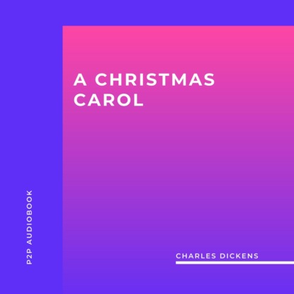 Скачать книгу A Christmas Carol (Unabridged)