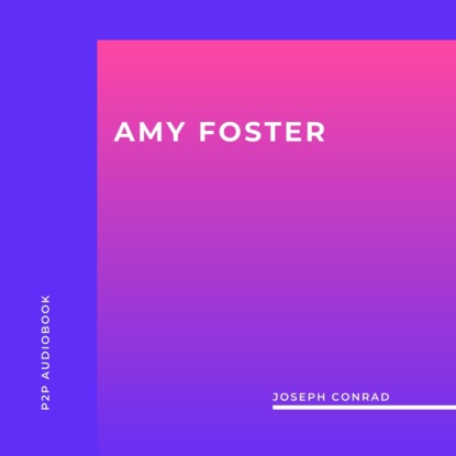Скачать книгу Amy Foster (Unabridged)